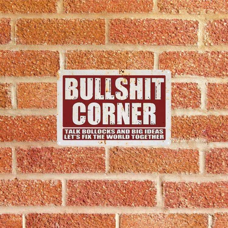 "Bullsh** Corner" Metal Poster